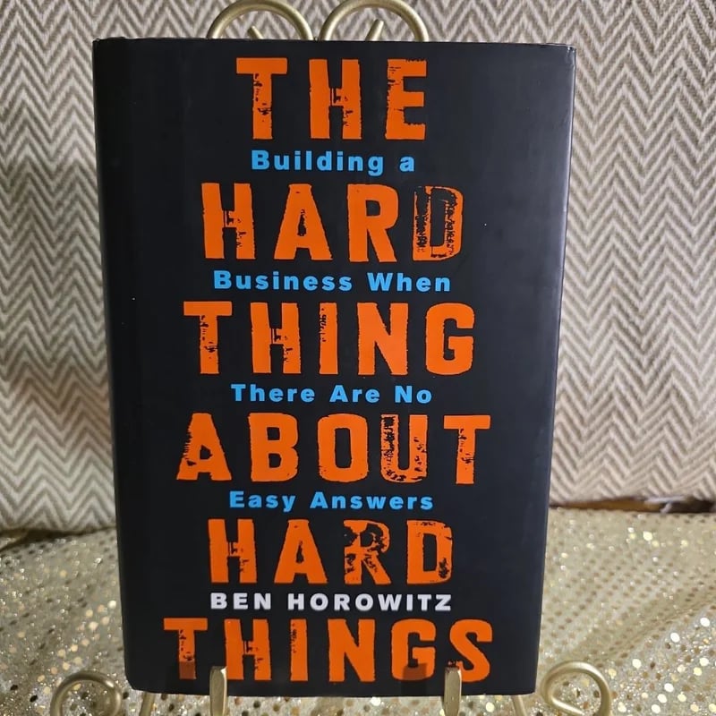 The Hard Thing about Hard Things
